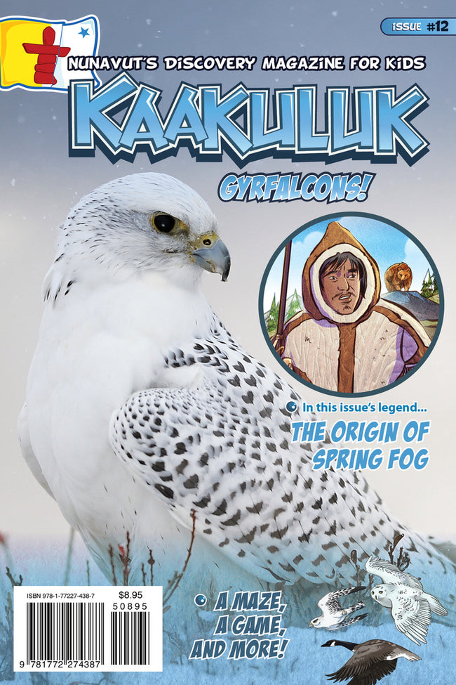 Kaakuluk: Nunavut's Discovery Magazine for Kids Issue #12