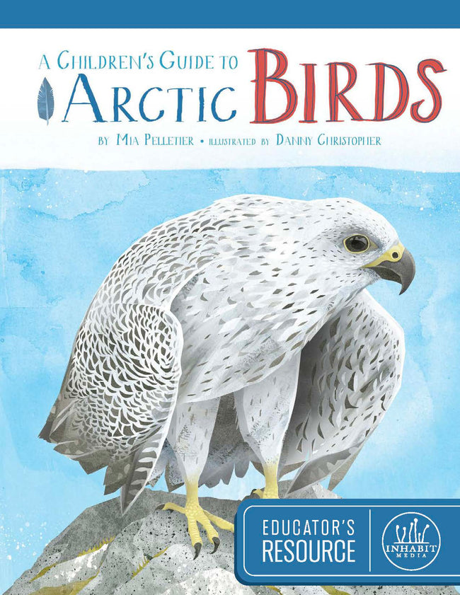 A Children's Guide to Arctic Birds Educator's Resource