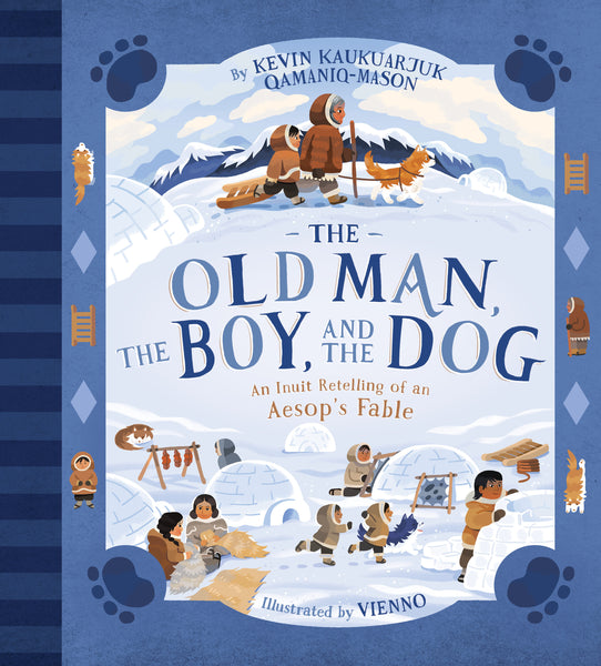 The Old Man, the Boy, and the Dog: An Inuit Retelling of an Aesop's Fable