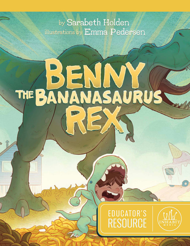 Benny the Bananasaurus Rex Educator's Resource