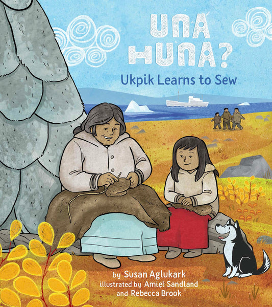 Una Huna? : Ukpik Learns to Sew