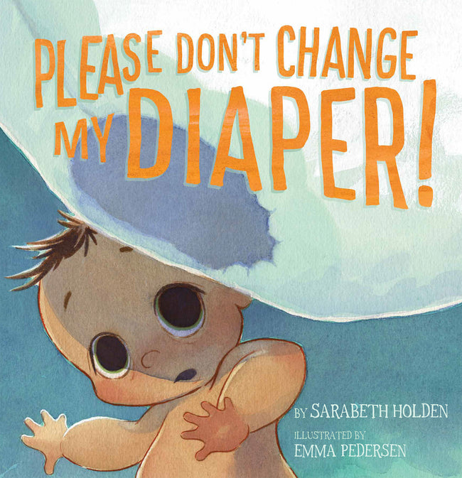 Please Don't Change My Diaper!