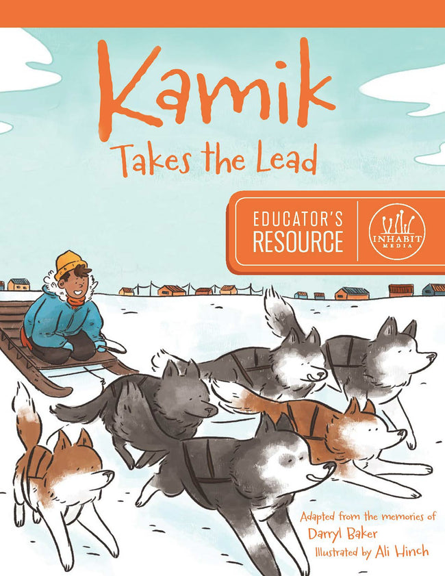 Kamik Takes the Lead Educator's Resource