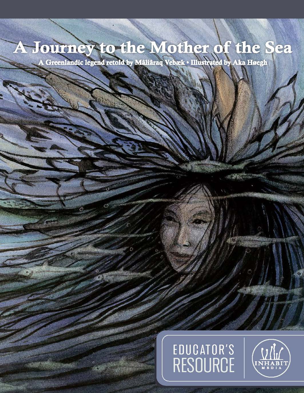 A Journey to the Mother of the Sea Educator's Resource
