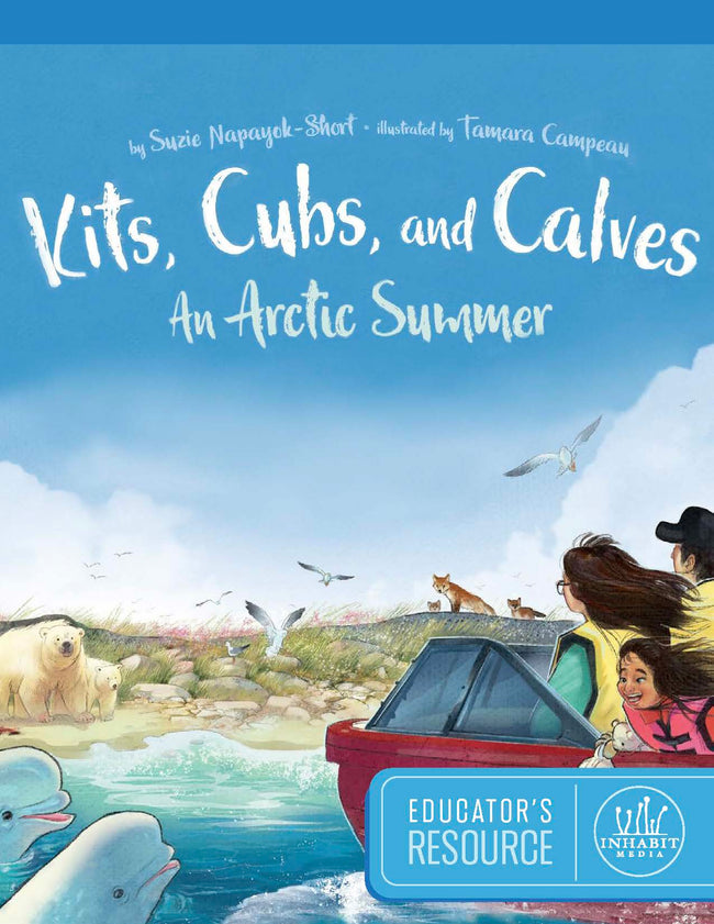 Kits, Cubs, and Calves: An Arctic Summer Educator's Resource
