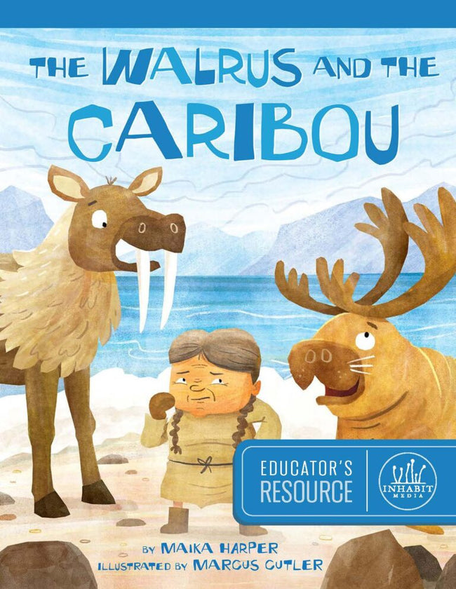 The Walrus and the Caribou Educator's Resource